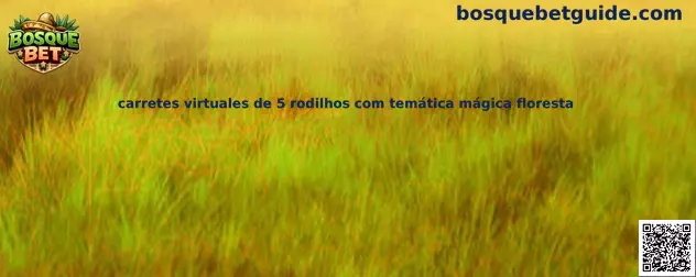 Carretes virtuales de 5 rodilhos con temática mágica floresta
