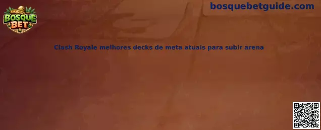 Clash Royale mejores decks de meta actuales para subir arena