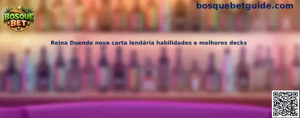 Reina Duende nova carta lendária habilidades e melhores decks
