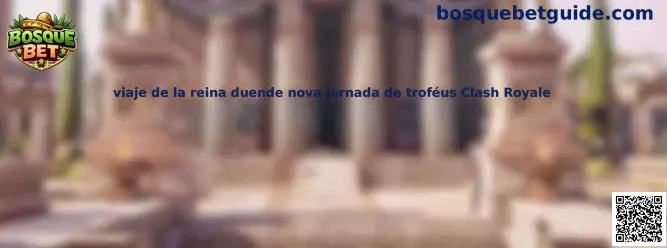 Viaje de la reina duende Nova jornada de trofeos Clash Royale