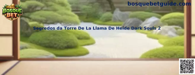 Segredos da Torre De La Llama De Heide Dark Souls 2