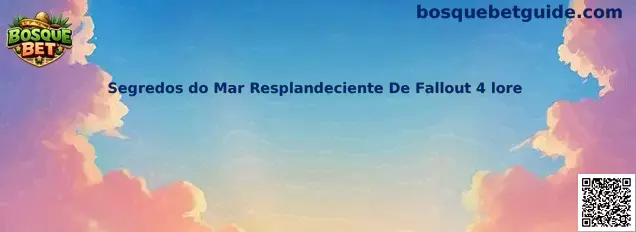 Segredos do Mar Resplandeciente De Fallout 4 lore