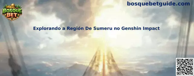 Explorando la Región de Sumeru en Genshin Impact