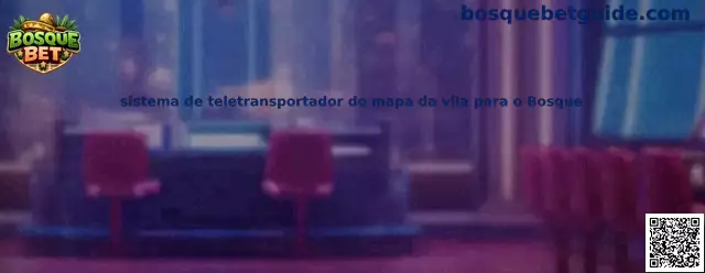 Sistema de teletransportador del mapa de la villa para el Bosque