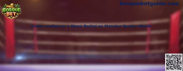 Configuración del Menú Radial en Monster Hunter World