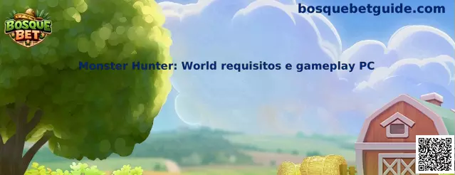 Monster Hunter World requisitos y gameplay PC