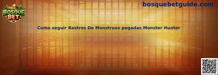 Guía para seguir rastros de monstruos en Monster Hunter
