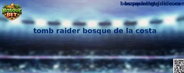 Escenario del Bosque de la Costa en Tomb Raider 2013