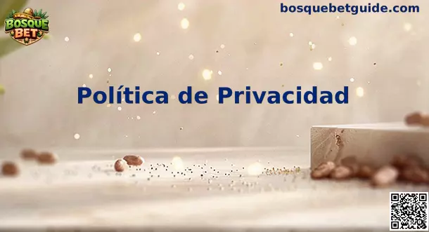 Bosque Bet Privacidad México